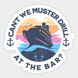 Cruise Wear Funny Muster Drill Cruise Family Vacation Drinks Sticker